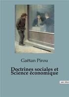 Couverture du livre « Doctrines sociales et Science économique » de Gaetan Pirou aux éditions Shs Editions