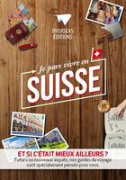 Couverture du livre « Je pars vivre en Suisse » de  aux éditions Overseas