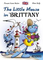 Couverture du livre « The little mouse in Brittany » de Francois-Xavier Poulain et Olivier Bailly aux éditions Rosebois