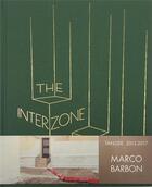 Couverture du livre « The interzone ; Tanger, 2013-2017 » de Jean-Christophe Bailly et Marco Barbon aux éditions Maison Cf