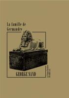 Couverture du livre « La famille de Germandre » de George Sand aux éditions La Grange Bateliere