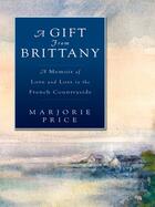 Couverture du livre « A Gift from Brittany » de Price Marjorie aux éditions Penguin Group Us