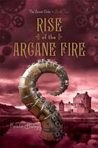 Couverture du livre « Rise of the Arcane Fire » de Bailey Kristin aux éditions Simon Pulse