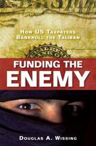 Couverture du livre « Funding the Enemy » de Wissing Douglas A aux éditions Prometheus Books