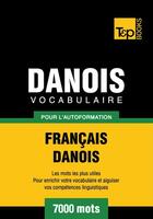 Couverture du livre « Vocabulaire Français-Danois pour l'autoformation - 7000 mots » de Andrey Taranov aux éditions T&p Books