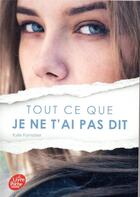 Couverture du livre « Tout ce que je ne t'ai pas dit » de Kylie Fornasier aux éditions Le Livre De Poche Jeunesse