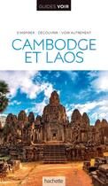 Couverture du livre « Guides voir ; Cambodge et Laos » de Collectif Hachette aux éditions Hachette Tourisme