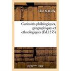 Couverture du livre « Curiosités philologiques, géographiques et ethnologiques » de Leon Wailly aux éditions Hachette Bnf