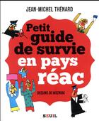 Couverture du livre « Petit guide de survie en pays réac » de Jean-Michel Thenard aux éditions Seuil