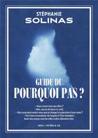 Couverture du livre « Guide du Pourquoi pas ? » de Stephanie Solinas aux éditions Seuil