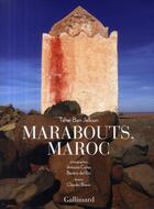 Couverture du livre « Marabouts, Maroc » de Tahar Ben Jelloun aux éditions Gallimard