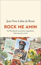 Couverture du livre « Rock me Amin : De Woodstock aux prisons ougandaises, Bad trip pour un hit » de Jean-Yves Labat De Rossi aux éditions Arthaud