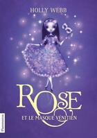 Couverture du livre « Rose Tome 3 ; Rose et le masque venitien » de Holly Webb aux éditions Flammarion Jeunesse