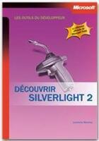 Couverture du livre « Découvrir Silverlight 2 » de Laurence Moroney aux éditions Microsoft Press