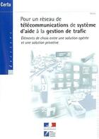 Couverture du livre « Pour un reseau de telecommunications de systeme d'aide a la gestion de trafic : elements de choix en » de  aux éditions Cerema