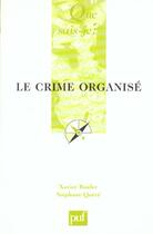 Couverture du livre « Crime organise (3e ed) (le) » de Raufer/Quere X/S aux éditions Que Sais-je ?