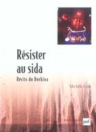Couverture du livre « Resister au sida - recits du burkina » de Michele Cros aux éditions Puf