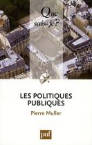 Couverture du livre « Les politiques publiques (9e édition) » de Pierre Muller aux éditions Que Sais-je ?