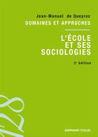 Couverture du livre « L'école et ses sociologies (2e édition) » de Jean-Manuel De Queiroz aux éditions Armand Colin