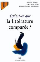 Couverture du livre « Qu'est-ce que la littérature comparée ? » de Rousseau/Pichois/Bru aux éditions Armand Colin