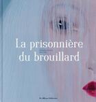Couverture du livre « La prisonniere du brouillard » de Guillaume Gueraud et David Sala aux éditions Casterman