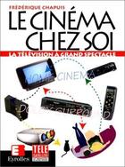 Couverture du livre « Le Cinema Chez Soi » de Chapuis aux éditions Eyrolles