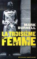 Couverture du livre « La troisième femme » de Mark Burnell aux éditions Robert Laffont