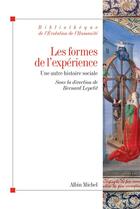 Couverture du livre « Les formes de l'expérience ; une autre histoire sociale » de Bernard Lepetit aux éditions Albin Michel