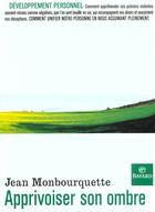Couverture du livre « Apprivoiser son ombre ed2001 » de Jean Monbourquette aux éditions Bayard