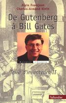 Couverture du livre « De gutenberg a bill gates terre d inventeurs 2 » de Klein/Frerejean aux éditions Tallandier