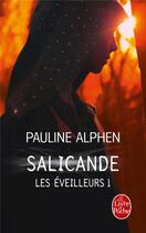 Couverture du livre « Les éveilleurs t.1 ; Salicande » de Pauline Alphen aux éditions Le Livre De Poche