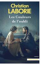 Couverture du livre « Les couleurs de l'oubli » de Christian Laborie aux éditions Presses De La Cite