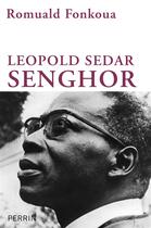 Couverture du livre « Leopold sedar senghor » de Romuald Fonkoua aux éditions Perrin