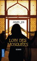 Couverture du livre « Loin des mosquées » de Armel Job aux éditions Pocket