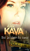 Couverture du livre « Sur la piste du tueur » de Alex Kava aux éditions Harlequin