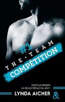 Couverture du livre « Compétition, the team Tome 1 » de Lynda Aicher aux éditions Harlequin