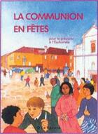 Couverture du livre « Communion en fêtes ; CE1-CE2 » de  aux éditions Le Seneve