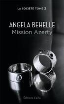 Couverture du livre « La société t.2 ; mission Azerty » de Behelle Angela aux éditions J'ai Lu