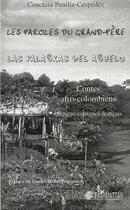 Couverture du livre « Les paroles du grand père ; las palabras del abuelo (contes afro-colombiens) » de Penilla-Cespedes Di aux éditions L'harmattan