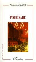 Couverture du livre « Pour sade » de Norbert Sclippa aux éditions Editions L'harmattan