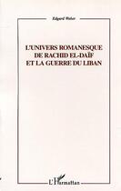 Couverture du livre « L'univers romanesque de rachid el-daif et la guerre du liban » de Weber Edgar aux éditions Editions L'harmattan