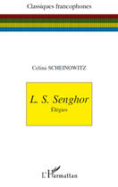 Couverture du livre « L's senghor elegies » de Celina Scheinowitz aux éditions Editions L'harmattan