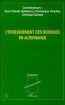 Couverture du livre « L'enseignementdes sciences en alternance » de Jean-Claude Sallaberry aux éditions Editions L'harmattan