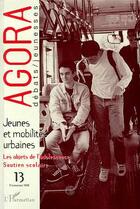 Couverture du livre « Jeunes et mobilités urbaines ; les objets de l'adolescence, soutien scolaire » de Agora aux éditions Editions L'harmattan