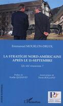 Couverture du livre « La stratégie nord-américaine après le 11-Septembre : Un réel renouveau ? » de Emmanuel Mourlon-Druol aux éditions Editions L'harmattan