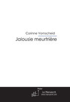 Couverture du livre « Jalousie meurtrière » de Vomscheid-C aux éditions Le Manuscrit