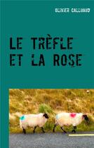 Couverture du livre « Le trèfle et la rose » de Olivie Calluaud aux éditions Books On Demand