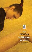 Couverture du livre « Le bâtiment de pierre » de Asli Erdogan aux éditions Actes Sud