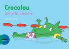 Couverture du livre « Crocolou aime la piscine » de Ophelie Texier aux éditions Actes Sud Jeunesse