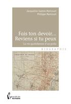 Couverture du livre « Fais ton devoir... reviens si tu peux » de Jacqueline Gaston-Maricourt et Philippe Maricourt aux éditions Societe Des Ecrivains